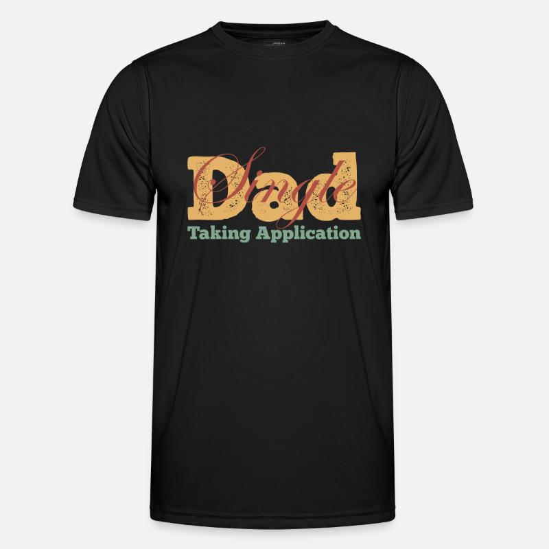 Single Dad taking application funny cool Männer Funktions-T-Shirt