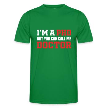 Funny Doctor I'm A PHD But You Can Call Me Doctor - Men's Functional T-Shirt - kelly green - Front - AI Model Male 178 dark (178cm)