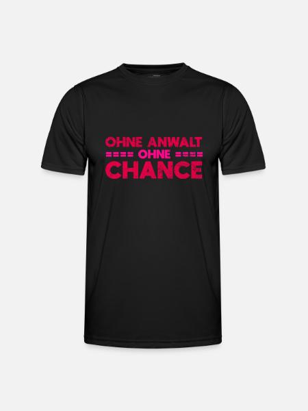 Ohne Anwalt, Ohne Chance - Männer Funktions-T-Shirt - Schwarz