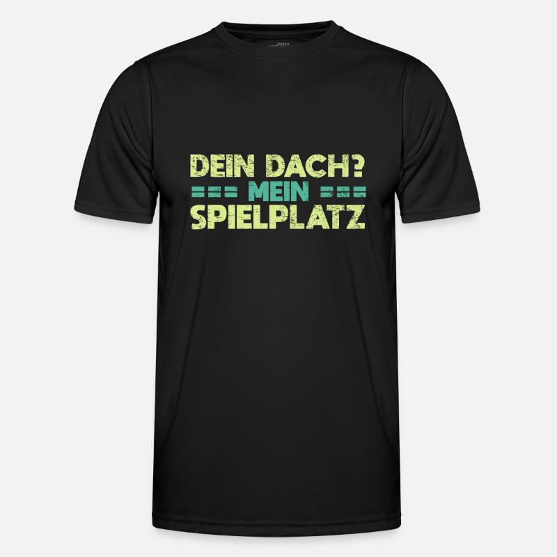 Dein Dach? Mein Spielplatz - Männer Funktions-T-Shirt - Schwarz