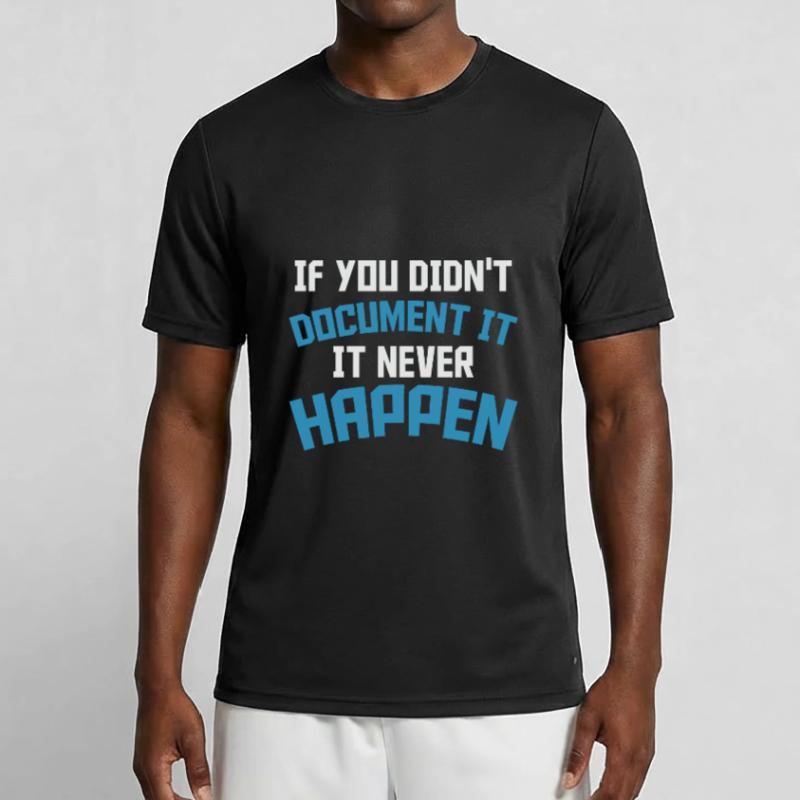 If you don't document it it never Happen Coder Men's Functional T-Shirt