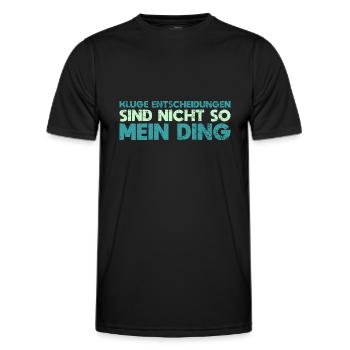 Kluge Entscheidungen Sind Nicht So Mein Ding - Männer Funktions-T-Shirt - Schwarz - Vorne - AI Model Male 178 dark (178cm)