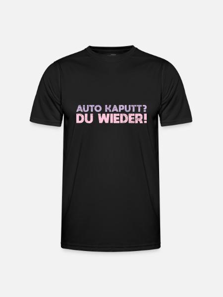 Auto Kaputt? Du Wieder! - Männer Funktions-T-Shirt - Schwarz