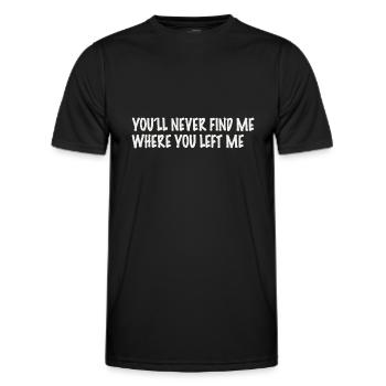 You'll never ... - Men's Functional T-Shirt - black - Front - AI Model Male 178 dark (178cm)