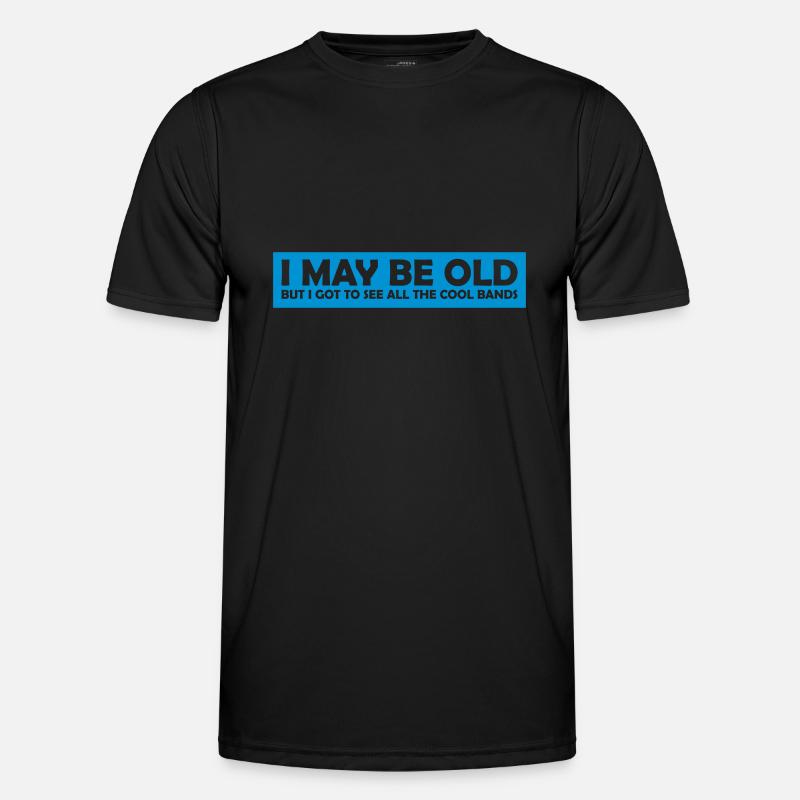 I may be old - Men's Functional T-Shirt - black