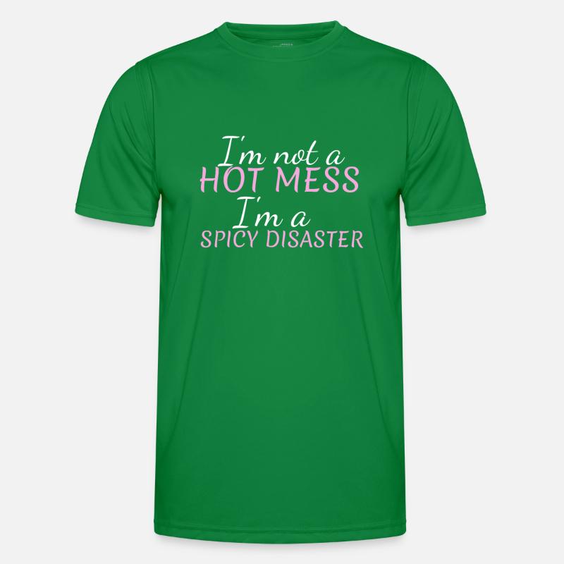 Ich bin kein heißes Durcheinander, ich bin eine scharfe Katastrophe Sarkastisch Männer Funktions-T-Shirt