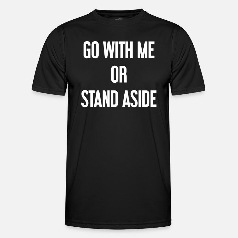 Geh mit oder beiseite - Männer Funktions-T-Shirt - Schwarz