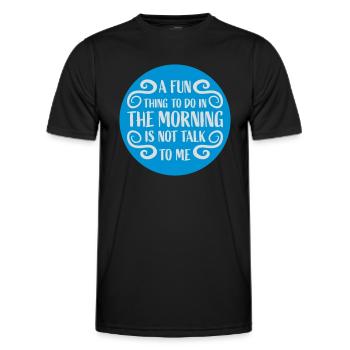 not talk to me - Men's Functional T-Shirt - black - Front - AI Model Male 178 dark (178cm)