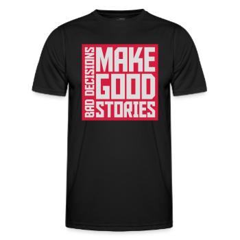 bad decisions great stories - Men's Functional T-Shirt - black - Front - AI Model Male 178 dark (178cm)