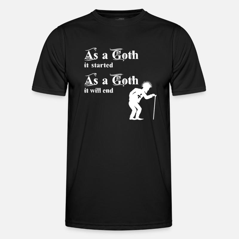 As a Goth it started - As a Goth it will end - Men's Functional T-Shirt - black