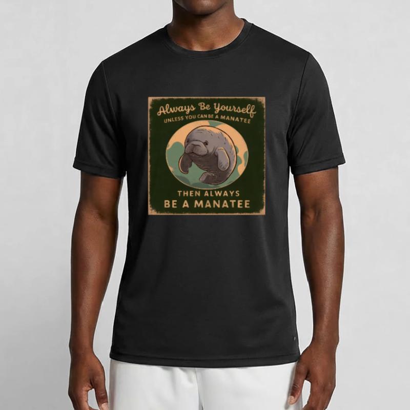 Sei Du selbst oder sei ein Manatee Lebensweisheit Männer Funktions-T-Shirt