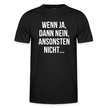Wenn ja dann nein ansonsten nicht - Männer Funktions-T-Shirt - Schwarz - Vorne - AI Model Male 178 dark (178cm)