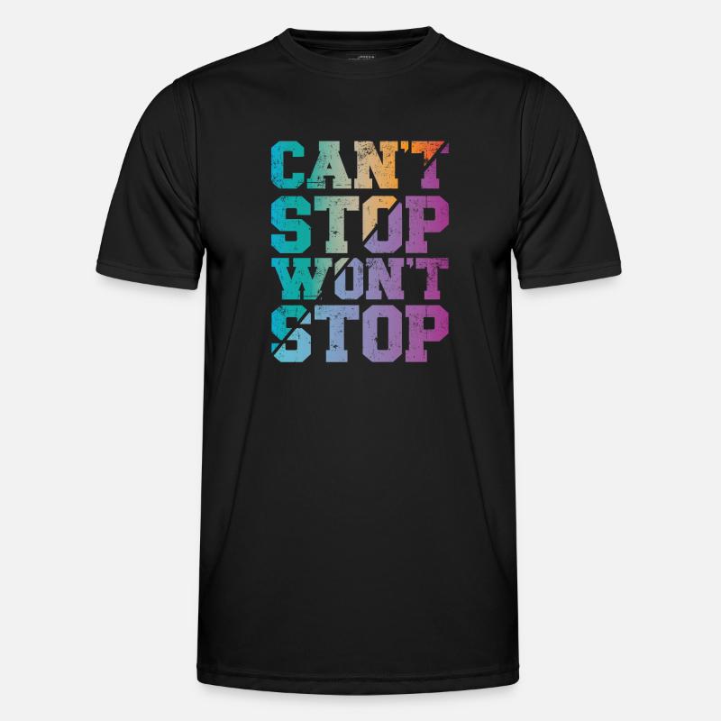 Can't Stop won't Stop Men's Functional T-Shirt