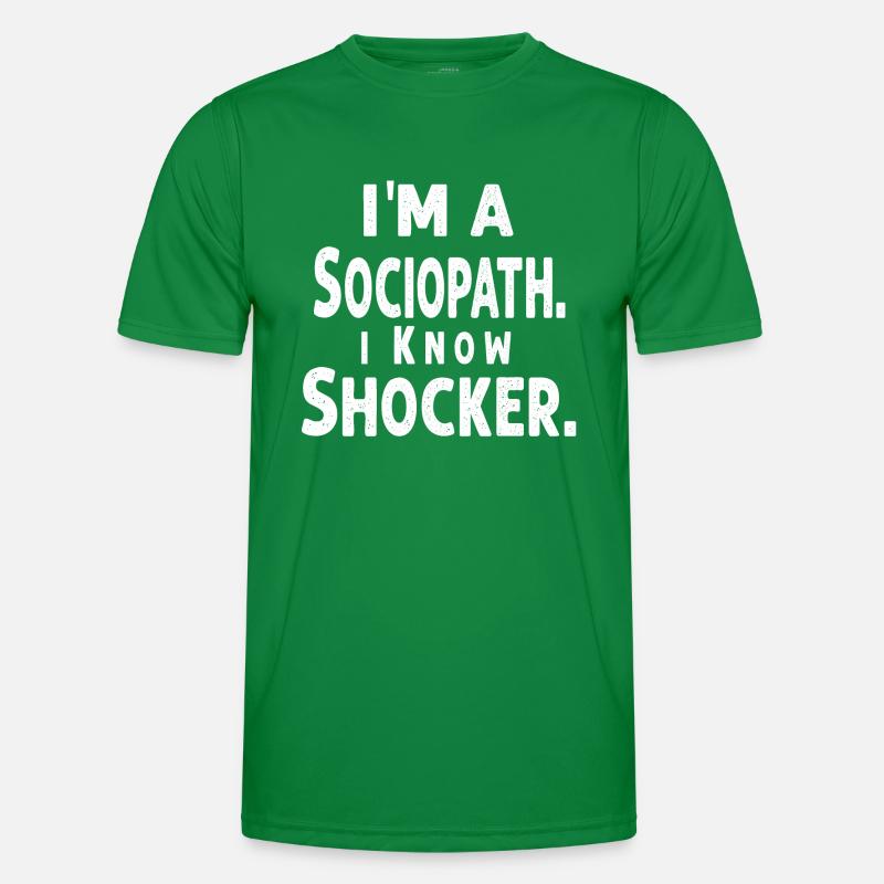 i'm a Sociopath. i Know, Shocker Männer Funktions-T-Shirt