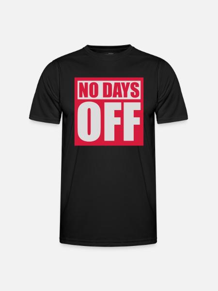 no days off quote - Men's Functional T-Shirt - black