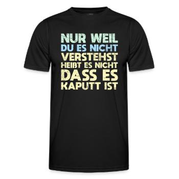 Nur Weil Du Es Nicht Verstehst, Heißt Es... - Männer Funktions-T-Shirt - Schwarz - Vorne - AI Model Male 178 dark (178cm)
