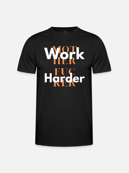 work harder 1 - T-shirt sport Homme - noir