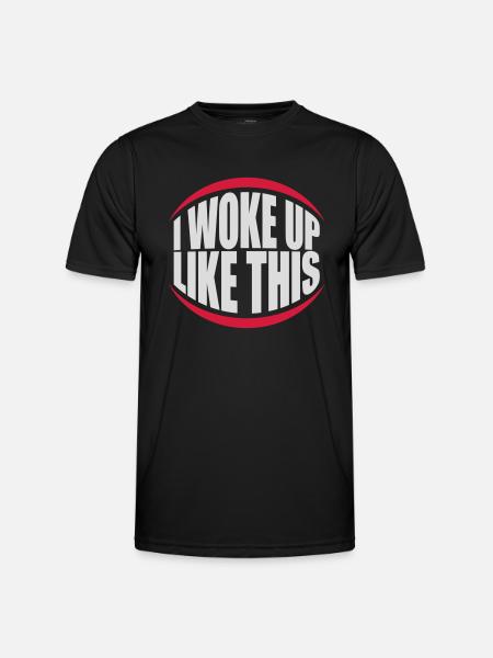 woke up like this - Men's Functional T-Shirt - black
