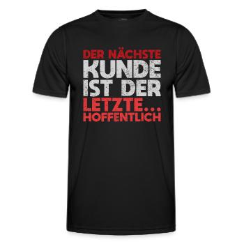 Der Nächste Kunde Ist Der Letzte. Hoffentlich - Männer Funktions-T-Shirt - Schwarz - Vorne - AI Model Male 178 dark (178cm)
