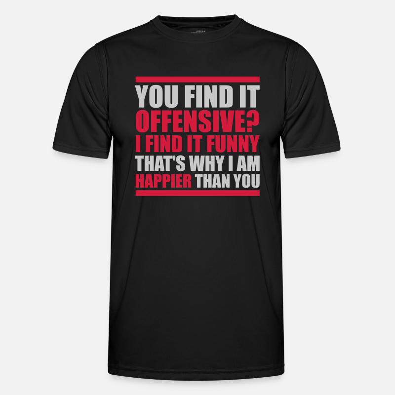 You find it offensive Men's Functional T-Shirt