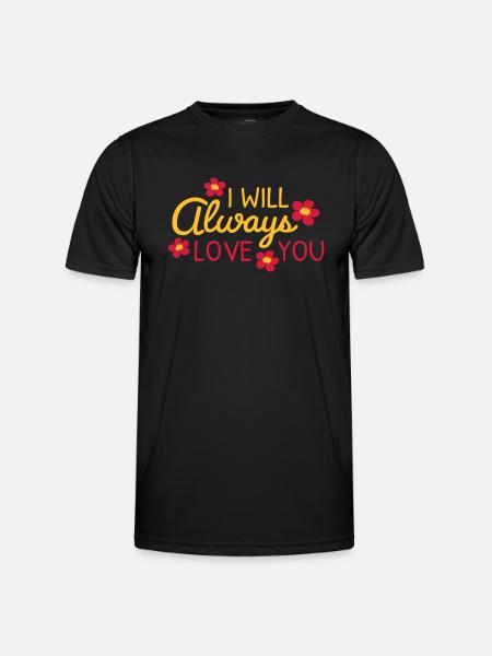 I will always love - Men's Functional T-Shirt - black
