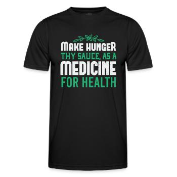 Make hunger thy sauce as a medicine for health - Men's Functional T-Shirt - black - Front - AI Model Male 178 dark (178cm)