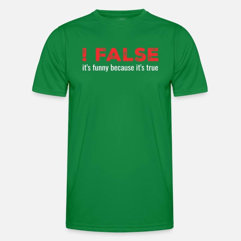 ! False - It's Funny Because It's True T-shirt sport Homme
