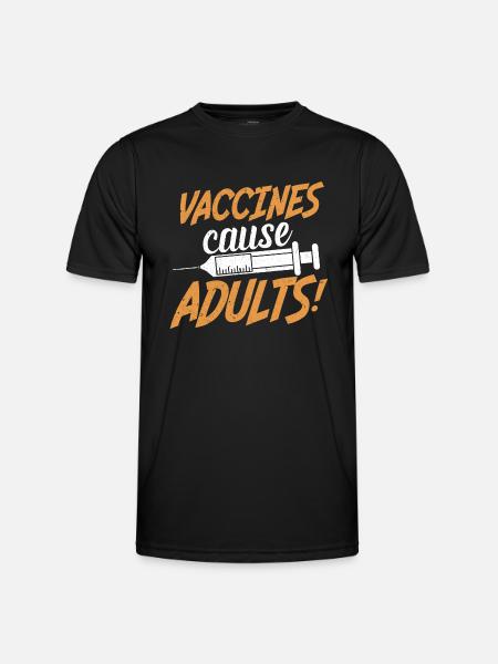 Vaccines cause Adults - Men's Functional T-Shirt - black