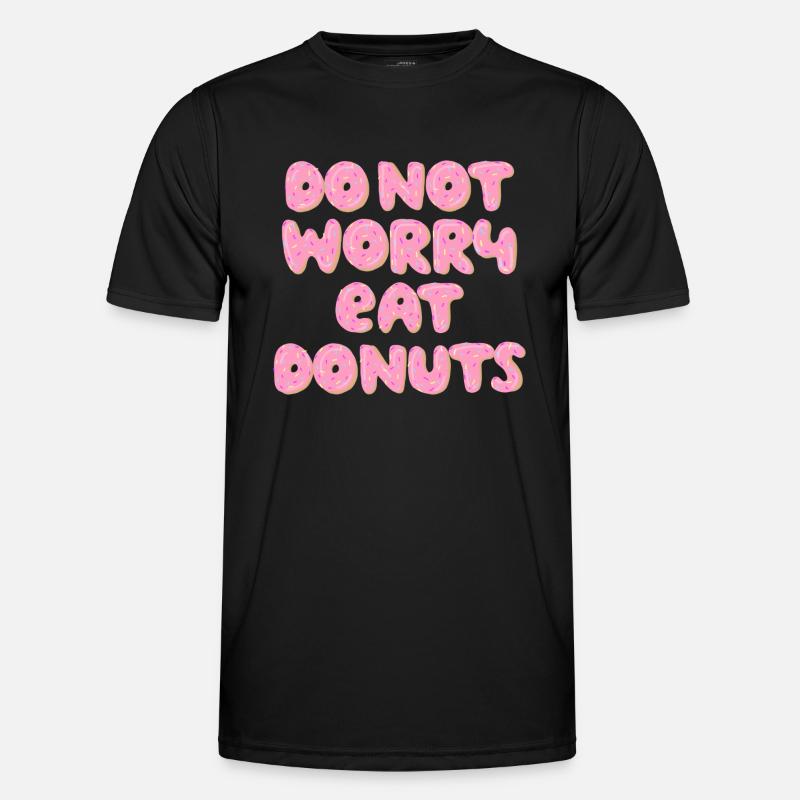Do not worry eat Donuts - Men's Functional T-Shirt - black