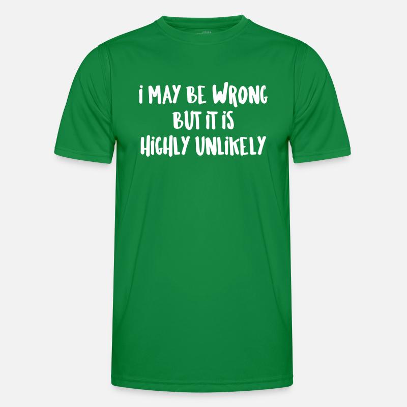 may be wrong lustiger Spruch Party Englisch Männer Funktions-T-Shirt