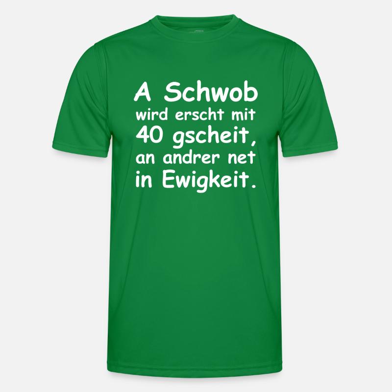 A Schwob wird erst mit 40 gscheit Männer Funktions-T-Shirt