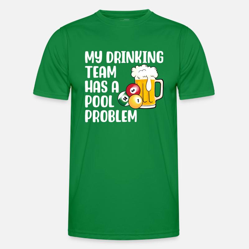 Mein Trinker-Team hat ein Pool-Problem Männer Funktions-T-Shirt