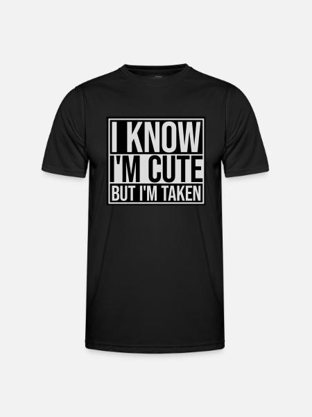 cute but taken quote - Men's Functional T-Shirt - black