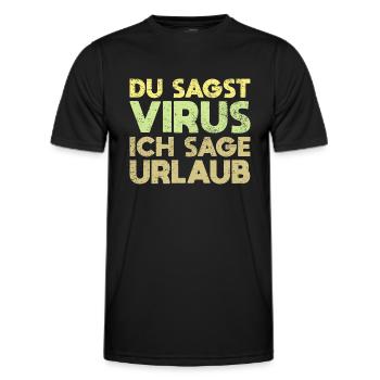 Du Sagst Virus, Ich Sage Urlaub - Männer Funktions-T-Shirt - Schwarz - Vorne - AI Model Male 178 dark (178cm)