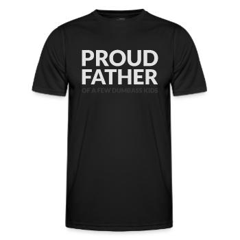 PROUD FATHER OF A FEW DUMBASS KIDS - STOLZER VATER - Männer Funktions-T-Shirt - Schwarz - Vorne - AI Model Male 178 dark (178cm)