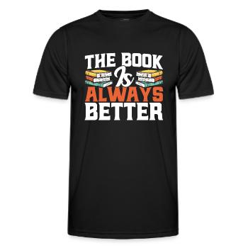 The book is always better Book reading gift - Men's Functional T-Shirt - black - Front - AI Model Male 178 dark (178cm)