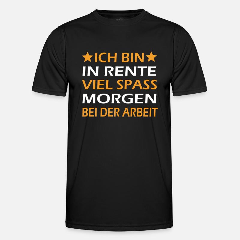 Ich Bin In Rente Viel Spass Bei Der Arbeit Männer Funktions-T-Shirt