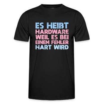 Es Heißt Hardware, Weil Es Bei Einem Fehler... - Männer Funktions-T-Shirt - Schwarz - Vorne - AI Model Male 178 dark (178cm)