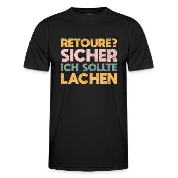 Retoure? Sicher, Ich Sollte Lachen - Männer Funktions-T-Shirt - Schwarz - Vorne - AI Model Male 178 dark (178cm)