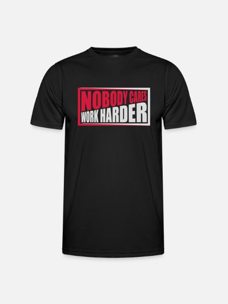 nobody cares work harder - Men's Functional T-Shirt - black