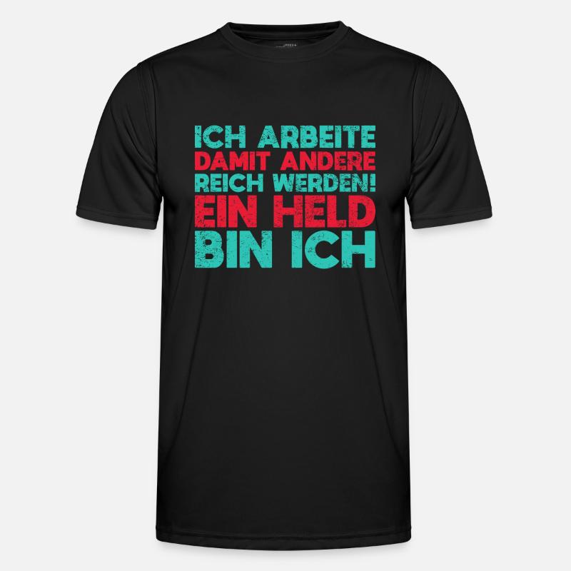 Ich Arbeite, Damit Andere Reich Werden Ein Held... Männer Funktions-T-Shirt