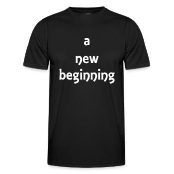 a new beginning - Proverbs - Gift - Men's Functional T-Shirt - black - Front - AI Model Male 178 dark (178cm)