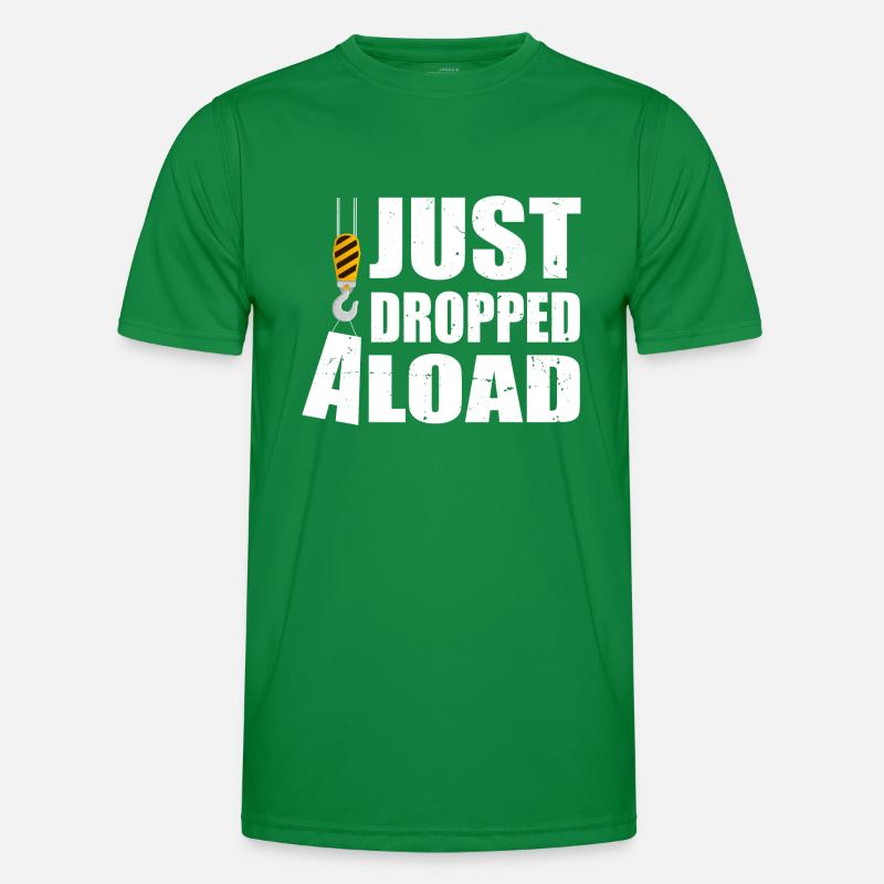 Just Dropped A Load Funny Crane Operator Männer Funktions-T-Shirt