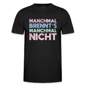 Manchmal Brennt's, Manchmal Nicht - Männer Funktions-T-Shirt - Schwarz - Vorne - AI Model Male 178 dark (178cm)