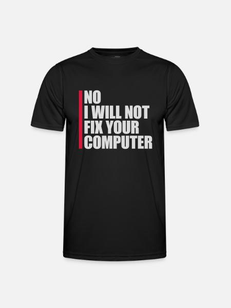 not fix your computer - Men's Functional T-Shirt - black