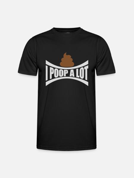 I poop a lot - Men's Functional T-Shirt - black
