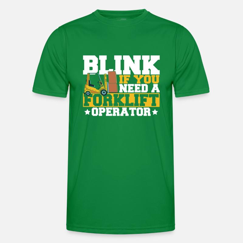 Cool Blink If You Need A Forklift Operator Forklif Men's Functional T-Shirt