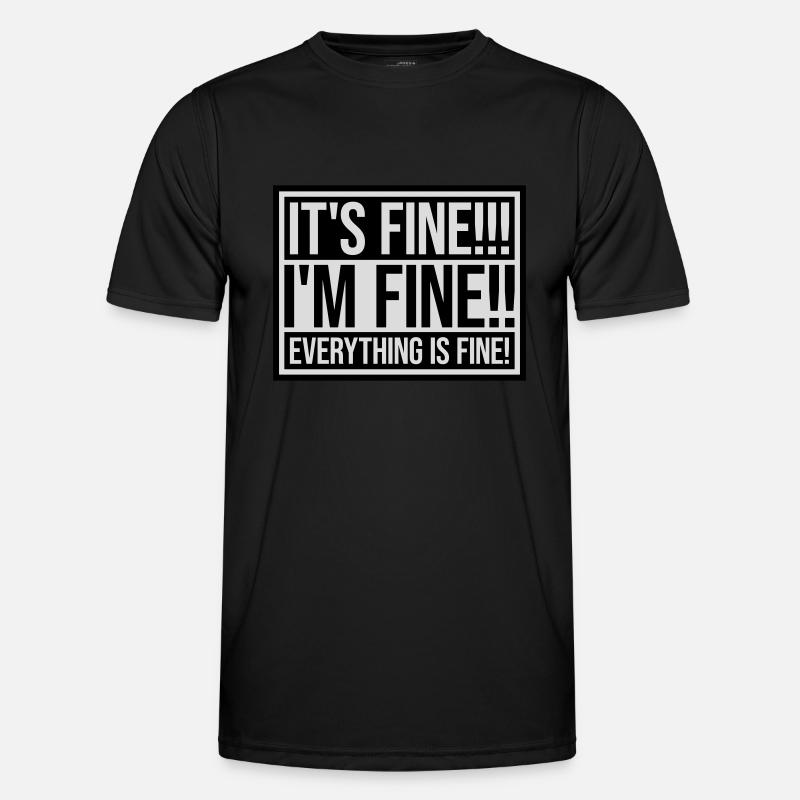 everything is fine quote - Men's Functional T-Shirt - black