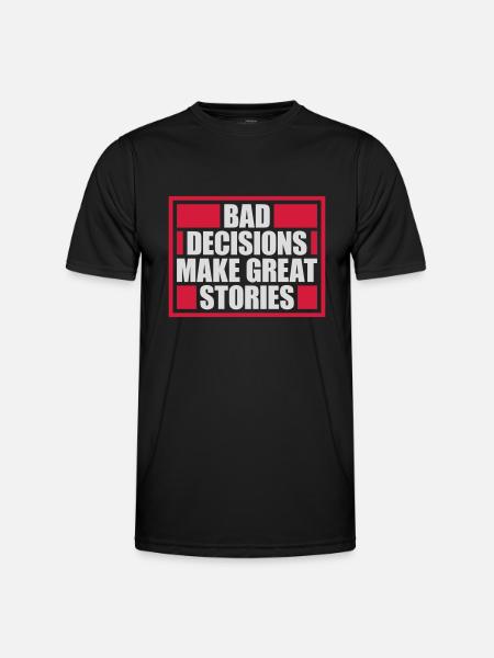 bad decisions great stories - Men's Functional T-Shirt - black