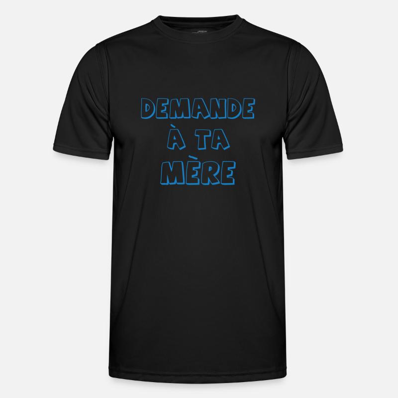 Demande à ta mère T-shirt sport Homme